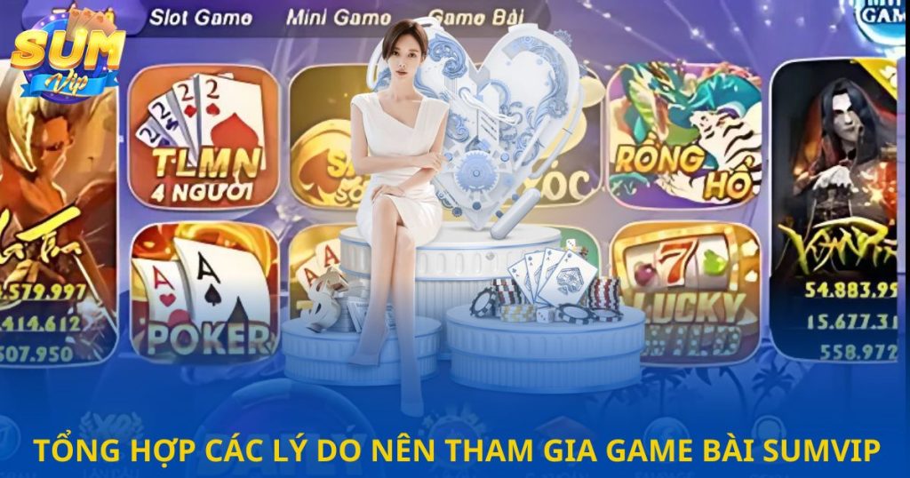 Sòng bài Sumvip cung cấp các sản phẩm cá cược nào?